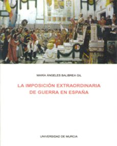 la imposicion extraordinaria de guerra en españa-angeles balibrea gil-9788476848142