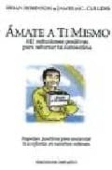amate a ti mismo: 611 reflexiones positivas para reforzar tu auto estima-brian robinson-james mccullers-9788477204442