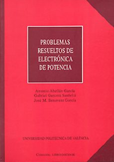 problemas resueltos de electronica de potencia-antonio abellan garcia-9788477215042