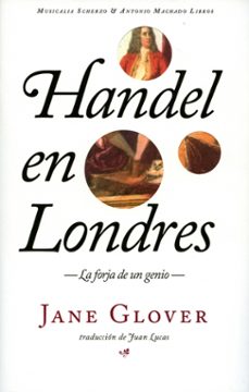 handel en londres. la forja de un genio-jane glover-9788477744542