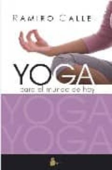 yoga para el mundo de hoy-ramiro calle-9788478085842