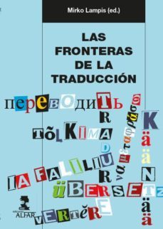 las fronteras de la traduccion: las practicas traductivas como cu estion sociocultural-mirko lampis-9788478988242
