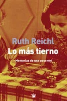 lo mas tierno: memorias de una gourmet-ruth reichl-9788479018542