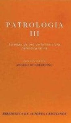 patrologia. iii: la edad de oro de la literatura patristica latina-adalbert ; hamman-9788479141042