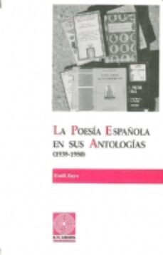 la poesia española en sus antologias (1939-1980). volumen i-emili bayo-9788479352042