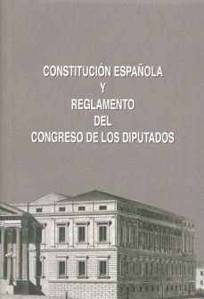 constitucion española y reglamento del congreso de los diputados-9788479435042