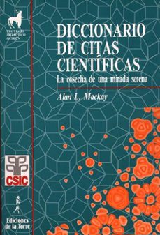 diccionario de citas cientificas: la cosecha de una mirada serena-alan mackay-9788479600242