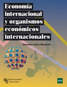 economia internacional y organismos economicos internacional-antonio calvo hornero-9788480049542