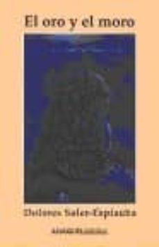 el oro y el moro-dolores soler espiauba-9788480180542