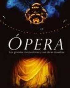 opera: los grandes compositores y sus obras-joyce bourne-9788480767842
