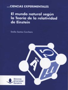 el mundo natural segun la teoria de la relatividad de einstein-emilio santos corchero-9788481026542