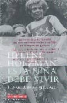 esta niña debe vivir: tres cuadernos 1941-1944-helene holzman-9788481095142