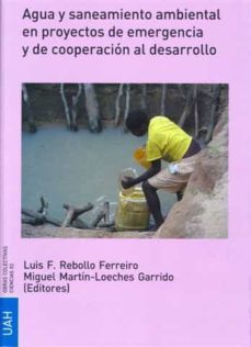 agua y saneamiento ambiental en proyectos de emergencia y de coop eracion al desarrollo-luis f. rebollo ferreiro-9788481387742
