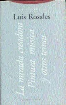 la mirada creadora: pintura, musica y otros temas-luis rosales-9788481642742