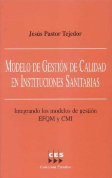 modelo de gestion de calidad en instituciones sanitarias-jesus pastor tejedor-9788481882742