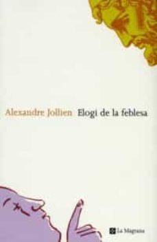 elogi de la feblesa-alexandre jollien-9788482643342