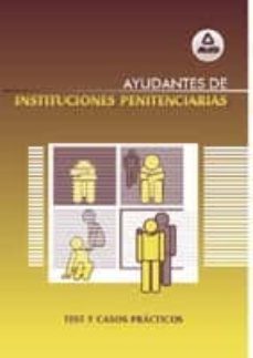 ayudantes de instituciones penitenciarias: test y casos practicos-9788483119242