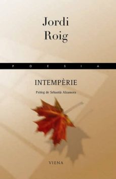 intemperie (premi betulia de poesia 2004 de badalona)-9788483302842