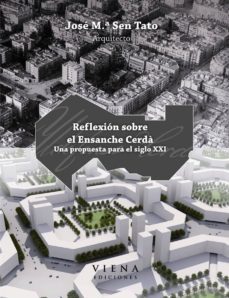 reflexion sobre el ensanche de cerda: una propuesta para el siglo xxi-jose maria sen tato-9788483305942