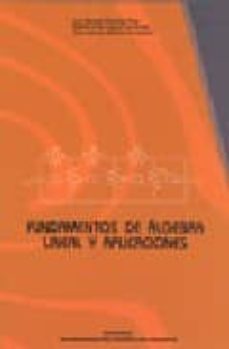 fundamentos de algebra lineal y aplicaciones-luis manuel sanchez ruiz-9788483630242