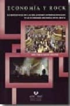 economia y rock: la influencia de las relaciones internacionales y la economia mundial en el rock-asier garcia lupiola-9788483739242