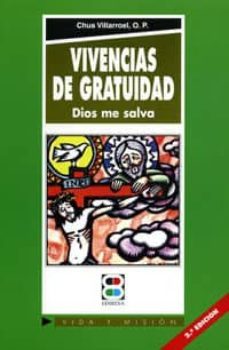 vivencias de gratuidad: dios me salva-jesus villaroel fernandez-9788484072942