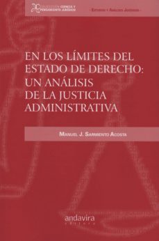 en los limites del estado de derecho: un analisis de la justicia administrativa-manuel sarmiento acosta-9788484087342