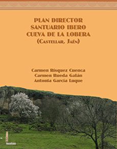 plan director santuario ibero cueva de la lobera (castellar, jaen )-carmen risquez cuenca-9788484398042