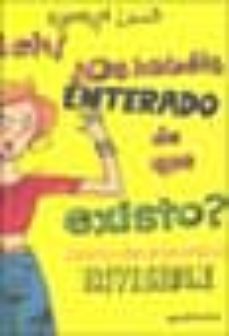 ¡eh! ¿os habeis enterado de que existo?: diario de una chica invi sible-9788484411642