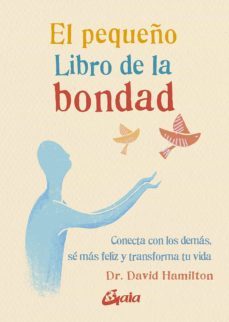el pequeño libro de la bondad-david hamilton-9788484458142
