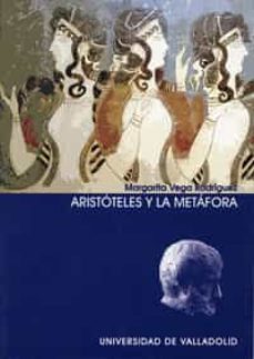 aristoteles y la metafora-margarita vega rodriguez-9788484482642