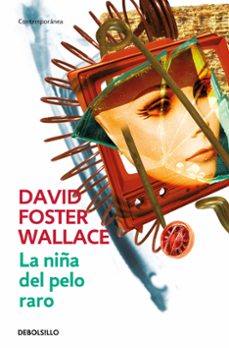 la niña del pelo raro-david foster wallace-9788484506942