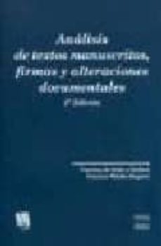 analisis de textos manuscritos: firmas y alteraciones documentale s (2ª ed.)-francisco de anton y barbera-francisco mendez baquero-9788484563242