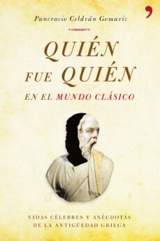 quien fue quien en el mundo clasico: vidas celebres y anecdotas d e la antiguedad griega-pancracio celdran gomariz-9788484609742