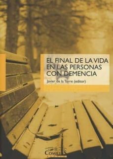 el final de la vida en las personas con demencia-javier de la torre-9788484686842
