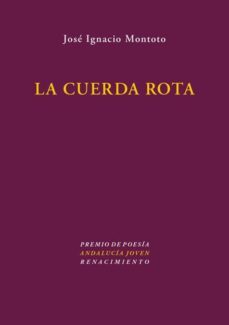 la cuerda rota-jose ignacio montoto mariscal-9788484728542