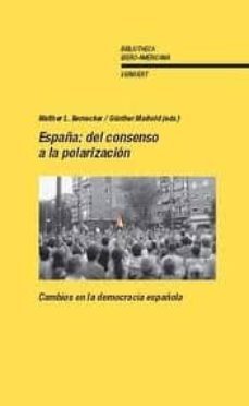 españa: del concenso a la polarizacion. cambios en la democracia española-walther l. bernecker-9788484893042