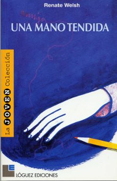 una mano tendida: novela epistolar-renate welsh-9788485334742