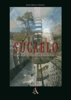 sucaelo: donde nace la memoria-victor bolivar galiano-9788485539642