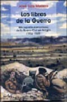 los libros de la guerra. bibliografia comentada de la guerra civil en aragon (1936-1949)-9788487333842