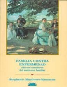 familia contra enfermedad: efectos sanadores del ambiente familia r-9788487598142