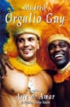 madrid, orgullo gay (version libre del arte de amar de publio ovi dio nason) (ed. trilingüe español-frances-ingles)-9788488271242