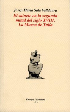 el sainete en la segunda mitad del siglo xviii la mueca de talia-josep maria sala valldaura-9788488645142
