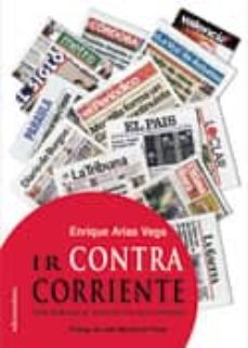 ir contra corriente. una mirada al mundo que vivimos-9788489212442