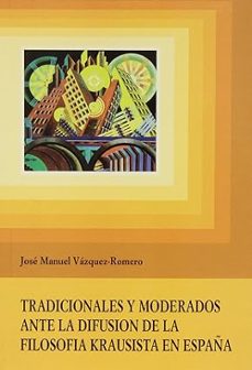 tradicionales y moderados ante la difusion de la filosofia krausi sta en españa-9788489708242