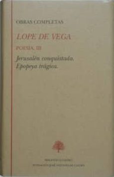 obras completas. poesia (t. iii): jesuralen conquistada; epopeya-felix lope de vega-9788489794542