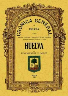 cronica de la provincia de huelva (ed. facsimil)-manuel climent-9788490010242