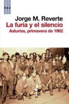 la furia y el silencio: asturias, primavera de 1962-9788490062142
