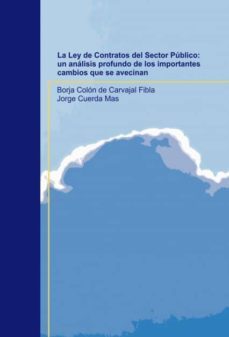 la ley de contratos del sector publico: un analisis profundo de los importantes cambios que se avecinan (ebook)-borja colon de carvajal fibla-jorge cuerda mas-9788490095942
