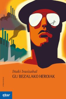 gu bezalako heroiak (ebook)-iñaki irasizabal-9788490271742